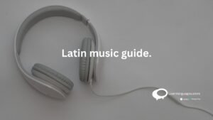 Latin music guide.