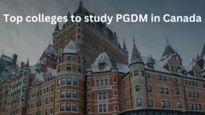 Top colleges to study PGDM in Canada