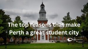 The top reasons that make perth a great student city