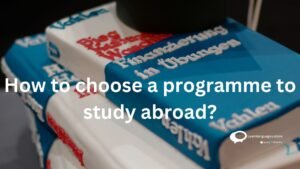 How to choose programme to study abroad ?