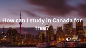 How can I study in Canada for free ?