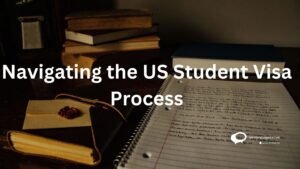 Navigating the US student visa Process