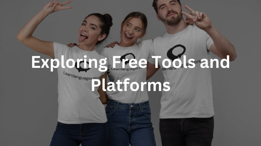 Exploring Free Tools and Platforms