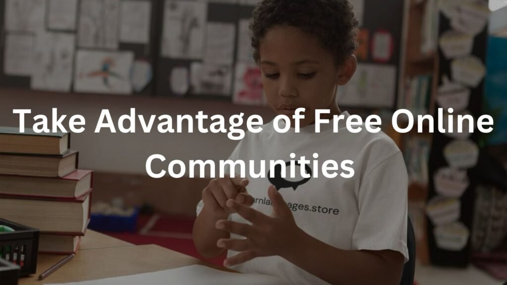Take Advantage of Free Online Communities