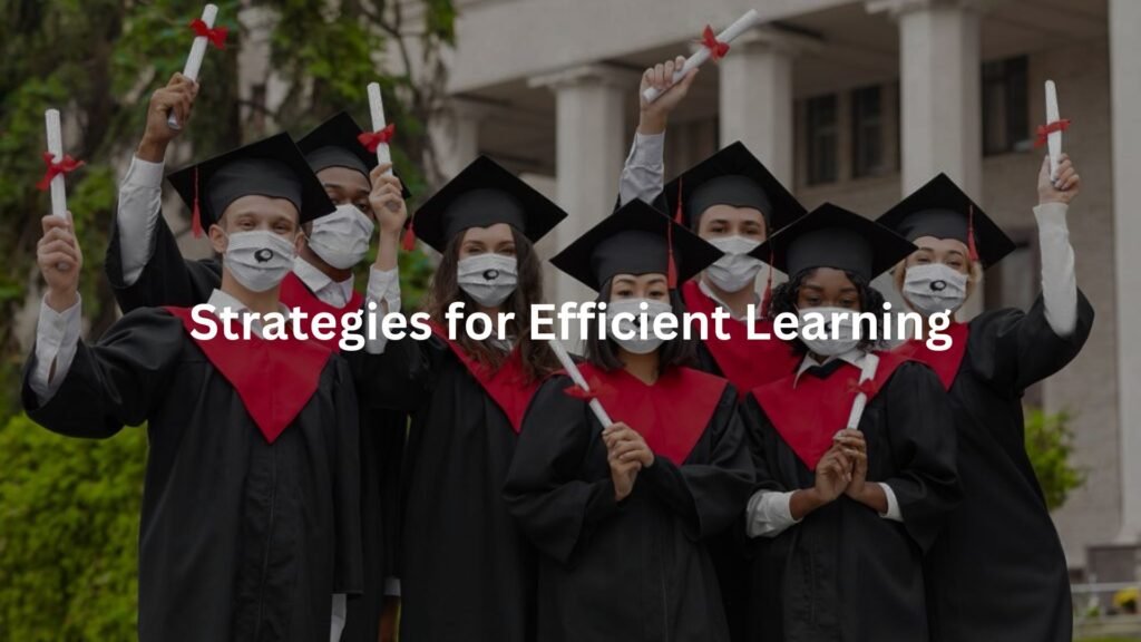 Strategies for Efficient Learning
