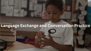 Language Exchange and Conversation Practice