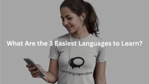 What Are the 3 Easiest Languages to Learn?