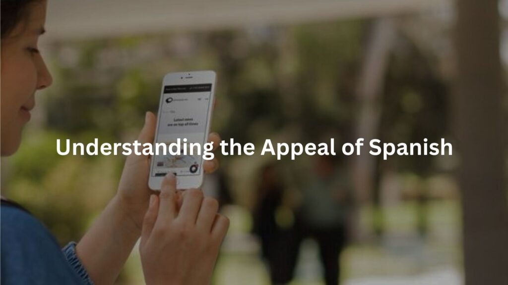 Understanding the Appeal of Spanish
