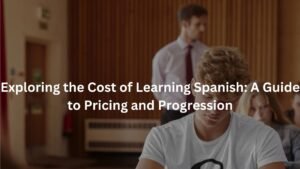 Exploring the Cost of Learning Spanish: A Guide to Pricing and Progression