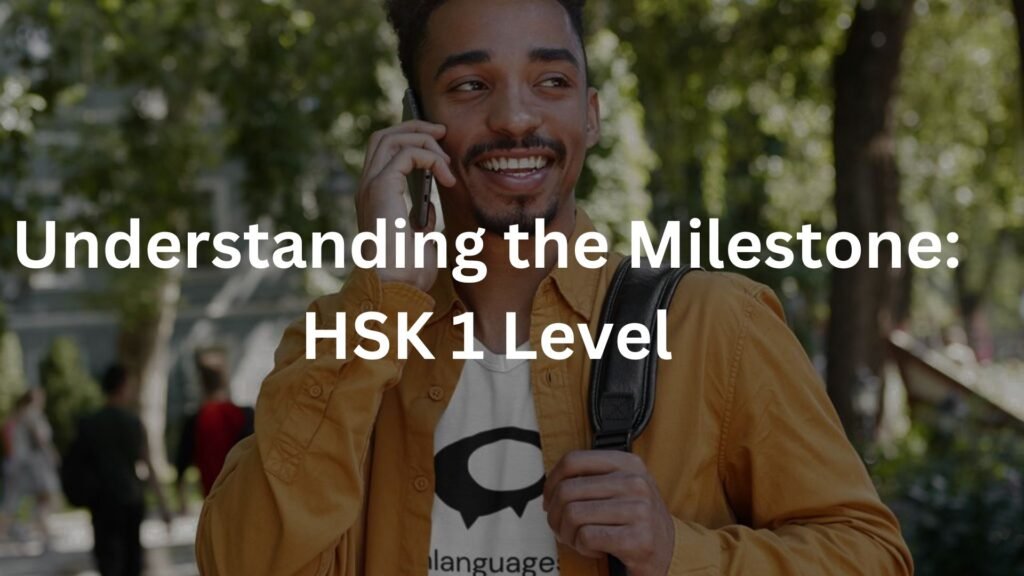 Understanding the Milestone: HSK 1 Level