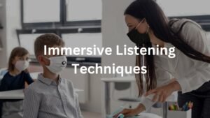 Immersive Listening Techniques