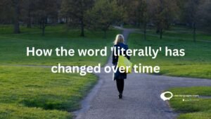 how the word 'Literally' has changed overtime