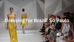 Dressing for Brazil : So Paulo