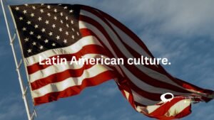 latin American culture/