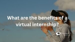 What are the beneits of a virtual internship ?