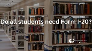 Do all students need form 1-20 ?