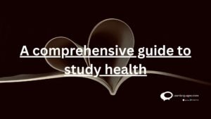 A comprehensive guide to study health