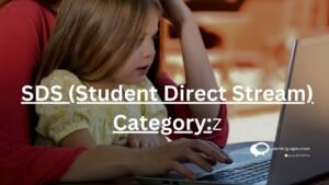 SDS (Student Direct Stream) Category : z