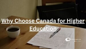 Why choose Canada for higher education
