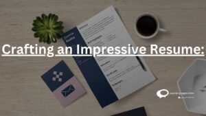 Crafting an impressive Resume :