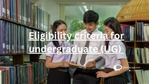 Eligibility criteria for undergraduate (UG) courses