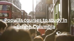 Popular courses to study in British Columbia