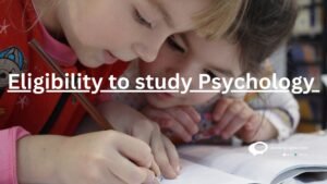 eligibility to study Psychology
