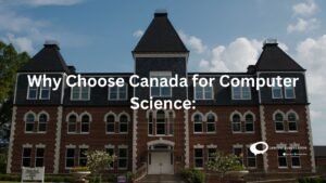 Why choose Canada for Computer Science :