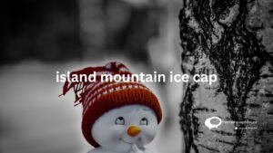 island mountain ice cap
