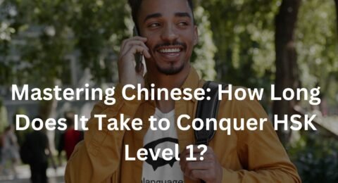 Mastering Chinese: How Long Does It Take to Conquer HSK Level 1?
