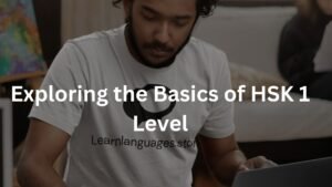 Understanding the Time Investment in Learning Chinese: HSK 1 Level and Beyond