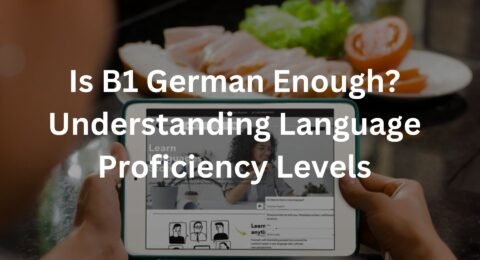 Is B1 German Enough? Understanding Language Proficiency Levels