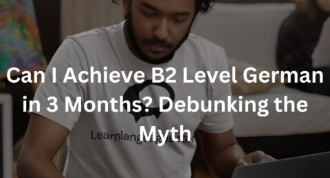 Can I Achieve B2 Level German in 3 Months? Debunking the Myth