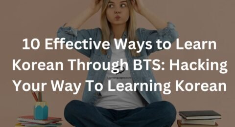 10 Effective Ways to Learn Korean Through BTS: Hacking Your Way To Learning Korean