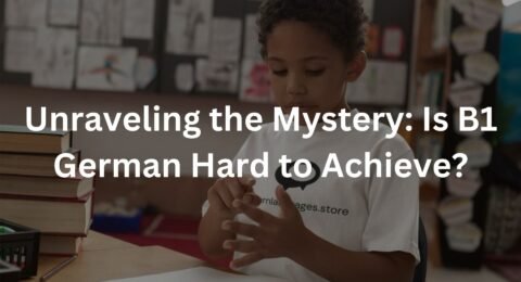 Unraveling the Mystery: Is B1 German Hard to Achieve?