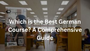 Which is the Best German Course? A Comprehensive Guide