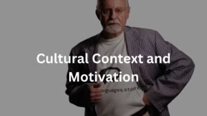Cultural Context and Motivation