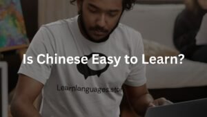 Is Chinese Easy to Learn?