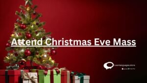 Attend christmas Eve mass