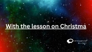with the lesson on Christrmas