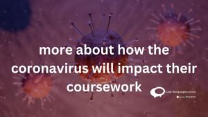 more about how the coronavirus ill impact their course work