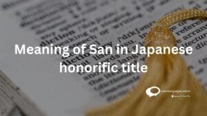 Meaning of San in Japanese honorific title