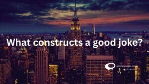 what constructs a good joke ?