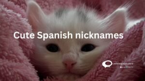 cute Spanish nicknames