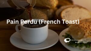 pain perdu (French Toast )