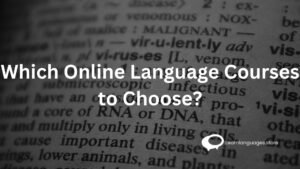 Which Online Language Courses to Choose?