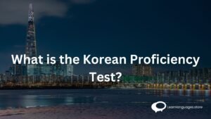 What is the Korean proficiency Test?