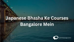 Japanese-Bhasha ke couress bangalore mein