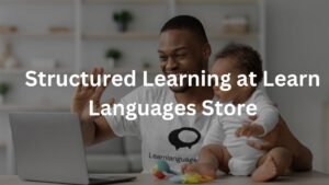 Structured Learning at Learn Languages Store