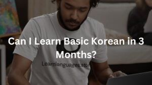 Can I Learn Basic Korean in 3 Months?